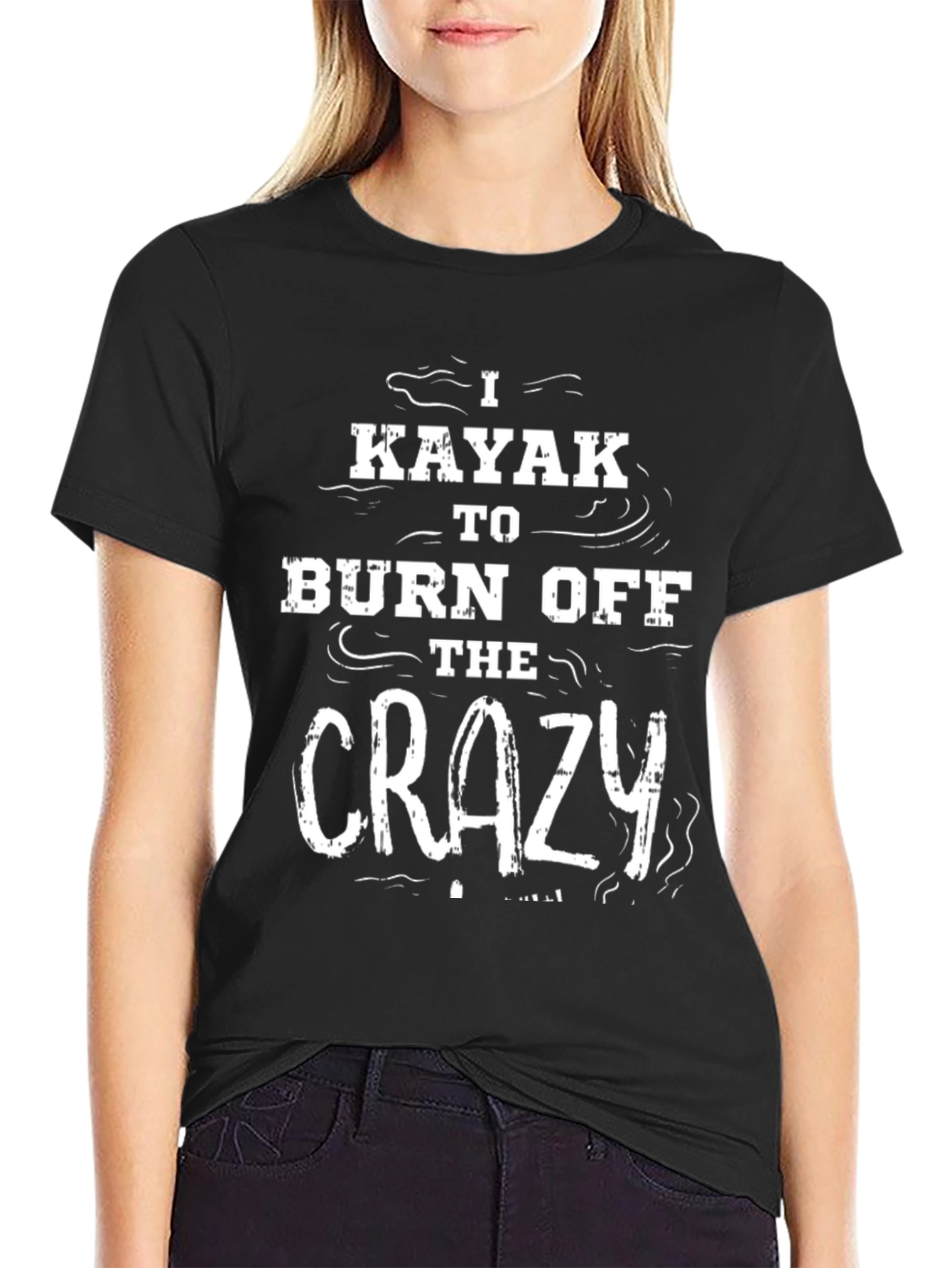 I Kayak to Burn Off The Crazy Black T-Shirt