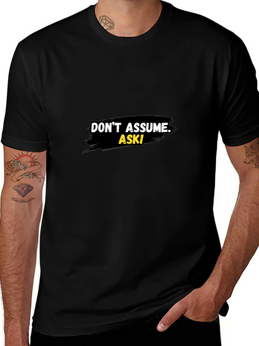 Dont Assume Ask! Graphic Black T-Shirt