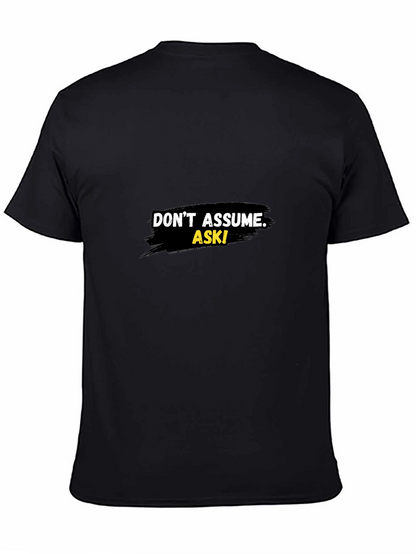 Dont Assume Ask! Graphic Black T-Shirt