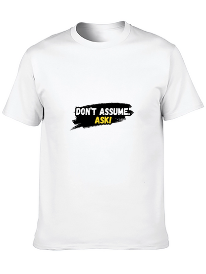 Dont Assume Ask! Graphic Black T-Shirt