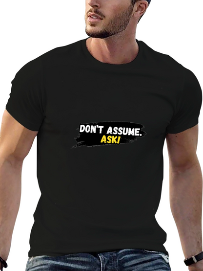 Dont Assume Ask! Graphic Black T-Shirt