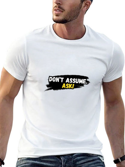 Dont Assume Ask! Graphic Black T-Shirt