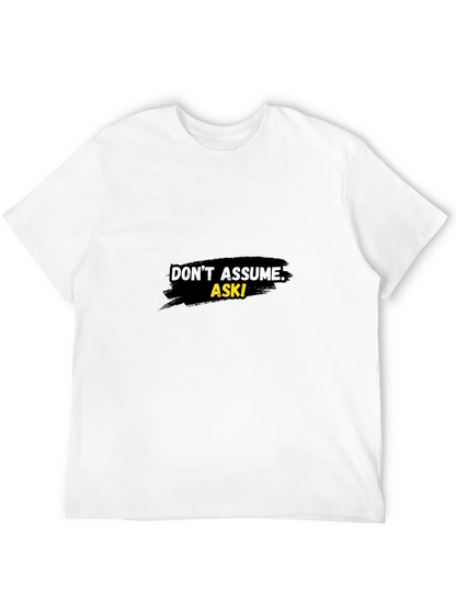 Dont Assume Ask! Graphic Black T-Shirt