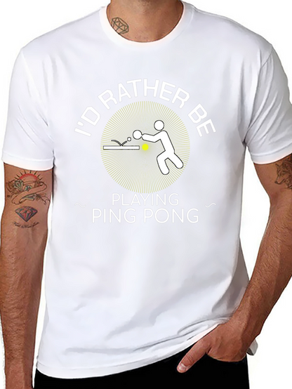 Id Rather Be Playing Ping Pong - Graphic T-Shirt