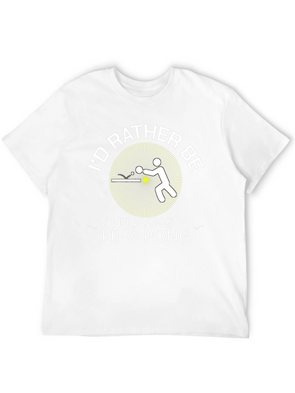 Id Rather Be Playing Ping Pong - Graphic T-Shirt