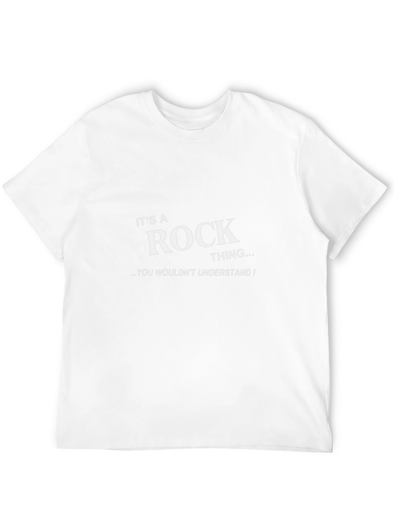 Rock Thing T-Shirt - You Wouldnt Understand!