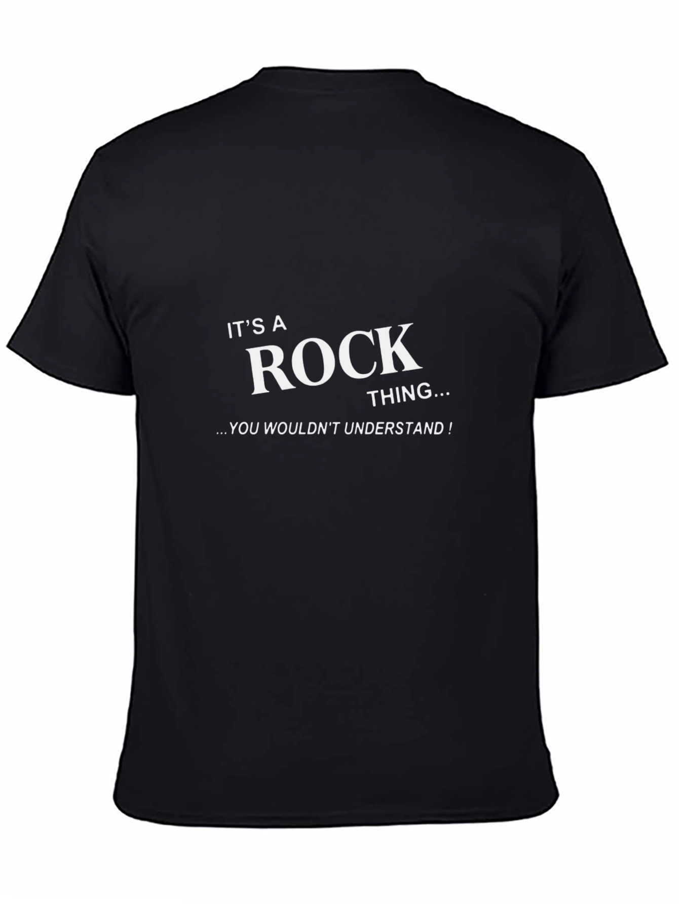 Rock Thing T-Shirt - You Wouldnt Understand!