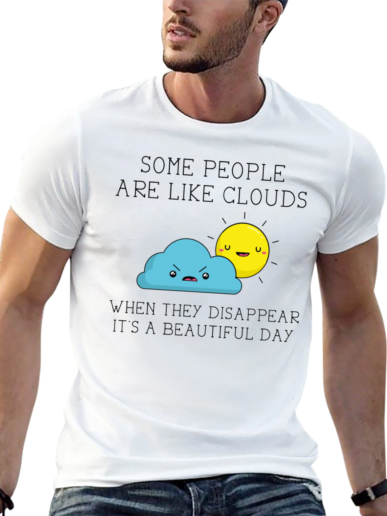 Funny Graphic T-Shirt - Some People Are Like Clouds