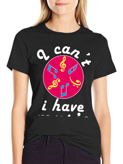 Musical Graphic T-Shirt - I Cant I Have Practice