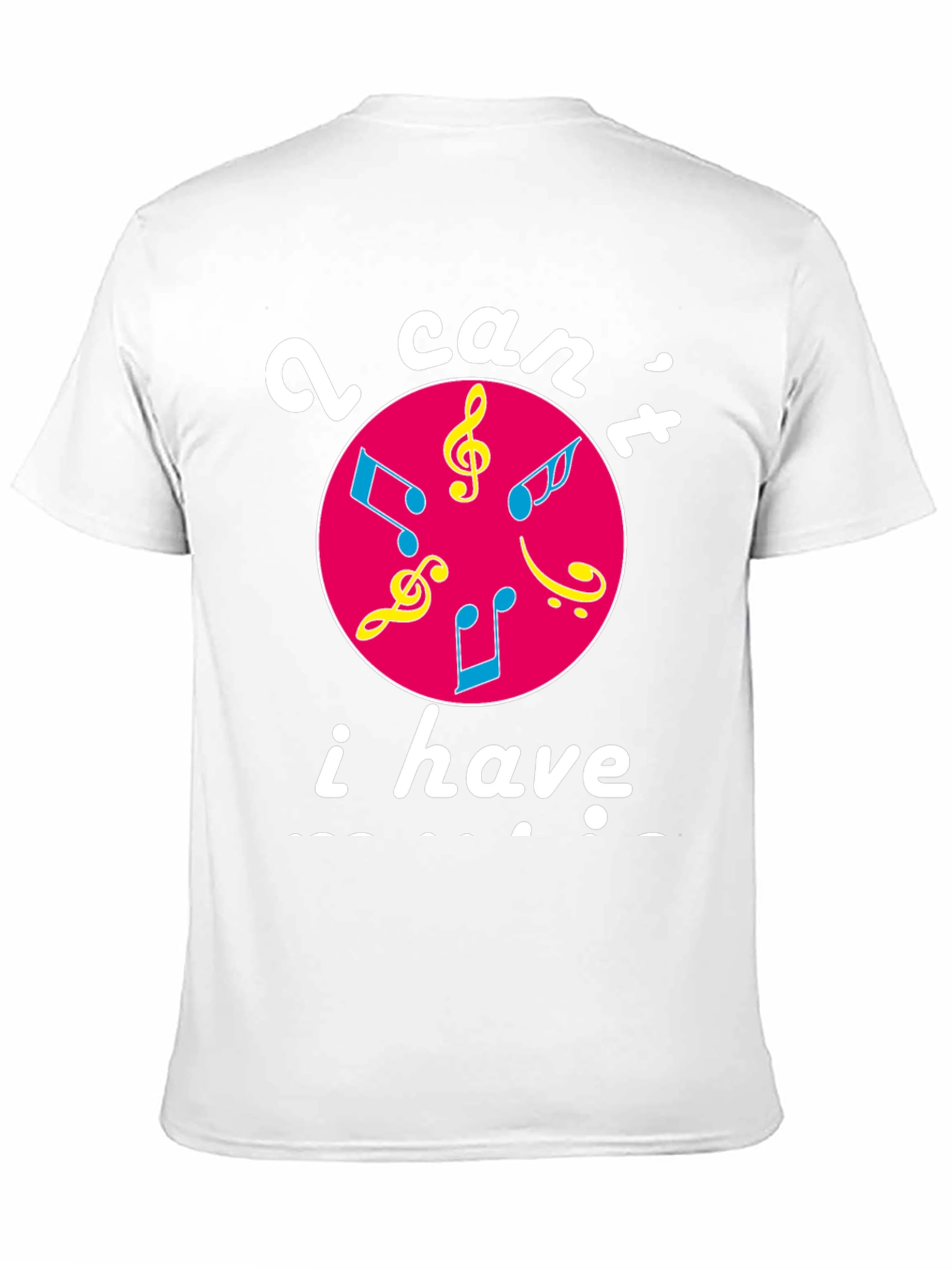 Musical Graphic T-Shirt - I Cant I Have Practice