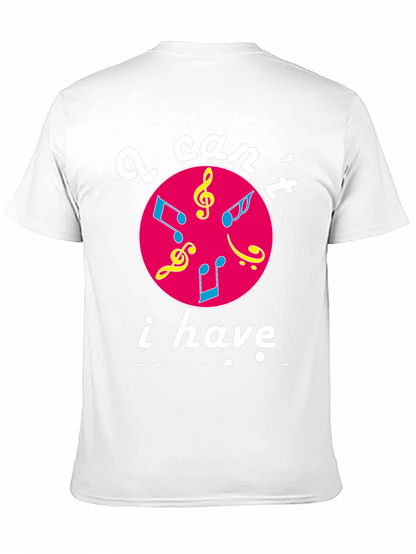 Musical Graphic T-Shirt - I Cant I Have Practice