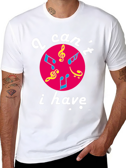 Musical Graphic T-Shirt - I Cant I Have Practice