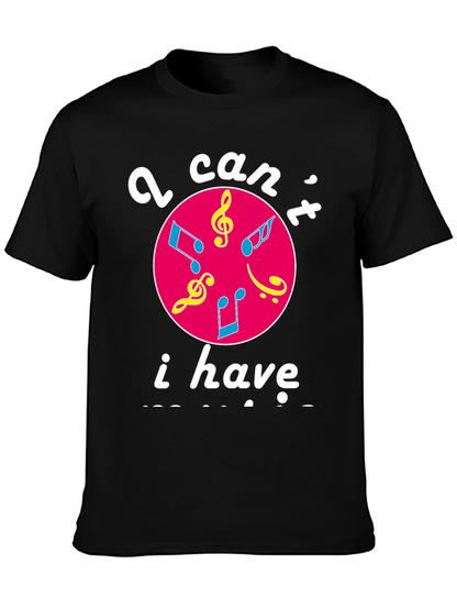 Musical Graphic T-Shirt - I Cant I Have Practice