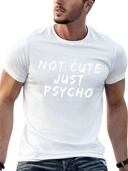 Not Cute Just Psycho Graphic Tee