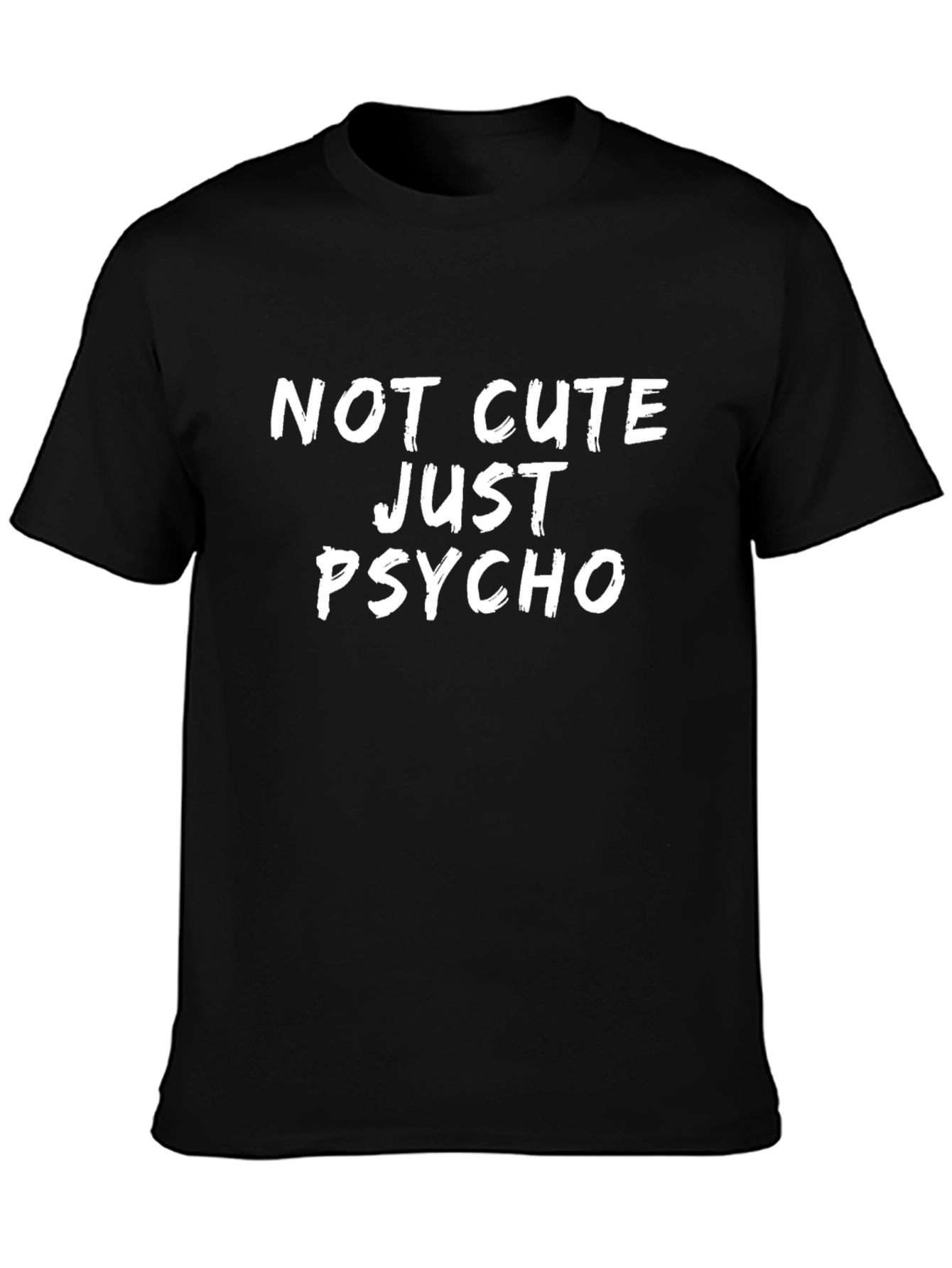 Not Cute Just Psycho Graphic Tee