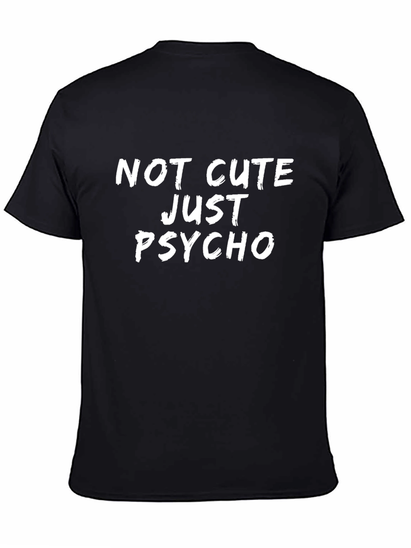 Not Cute Just Psycho Graphic Tee
