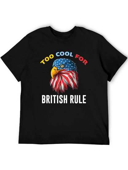 Too Cool for British Rule American Eagle T-Shirt