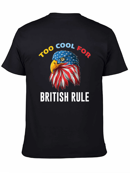 Too Cool for British Rule American Eagle T-Shirt
