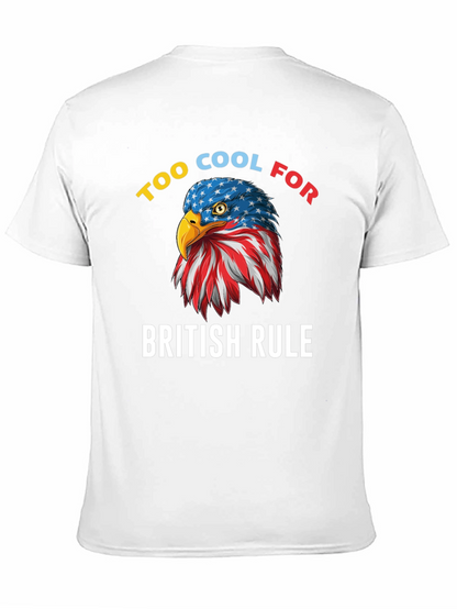 Too Cool for British Rule American Eagle T-Shirt