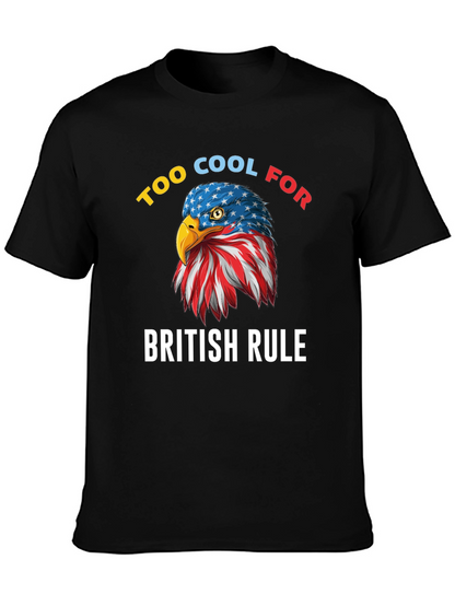 Too Cool for British Rule American Eagle T-Shirt