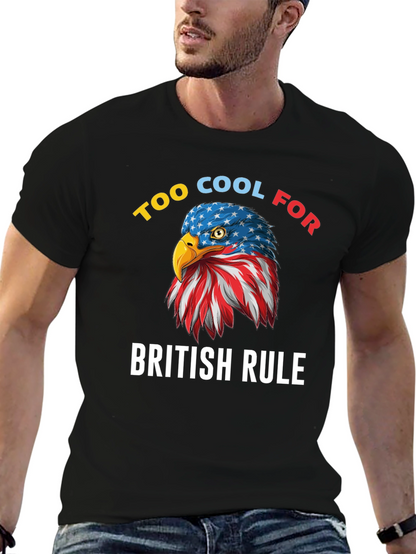 Too Cool for British Rule American Eagle T-Shirt