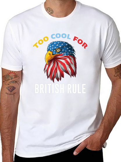 Too Cool for British Rule American Eagle T-Shirt