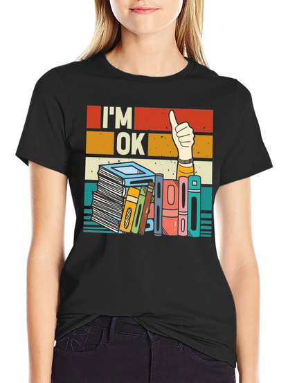 Im OK T-Shirt - Book Lover Design