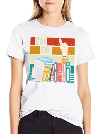 Im OK T-Shirt - Book Lover Design