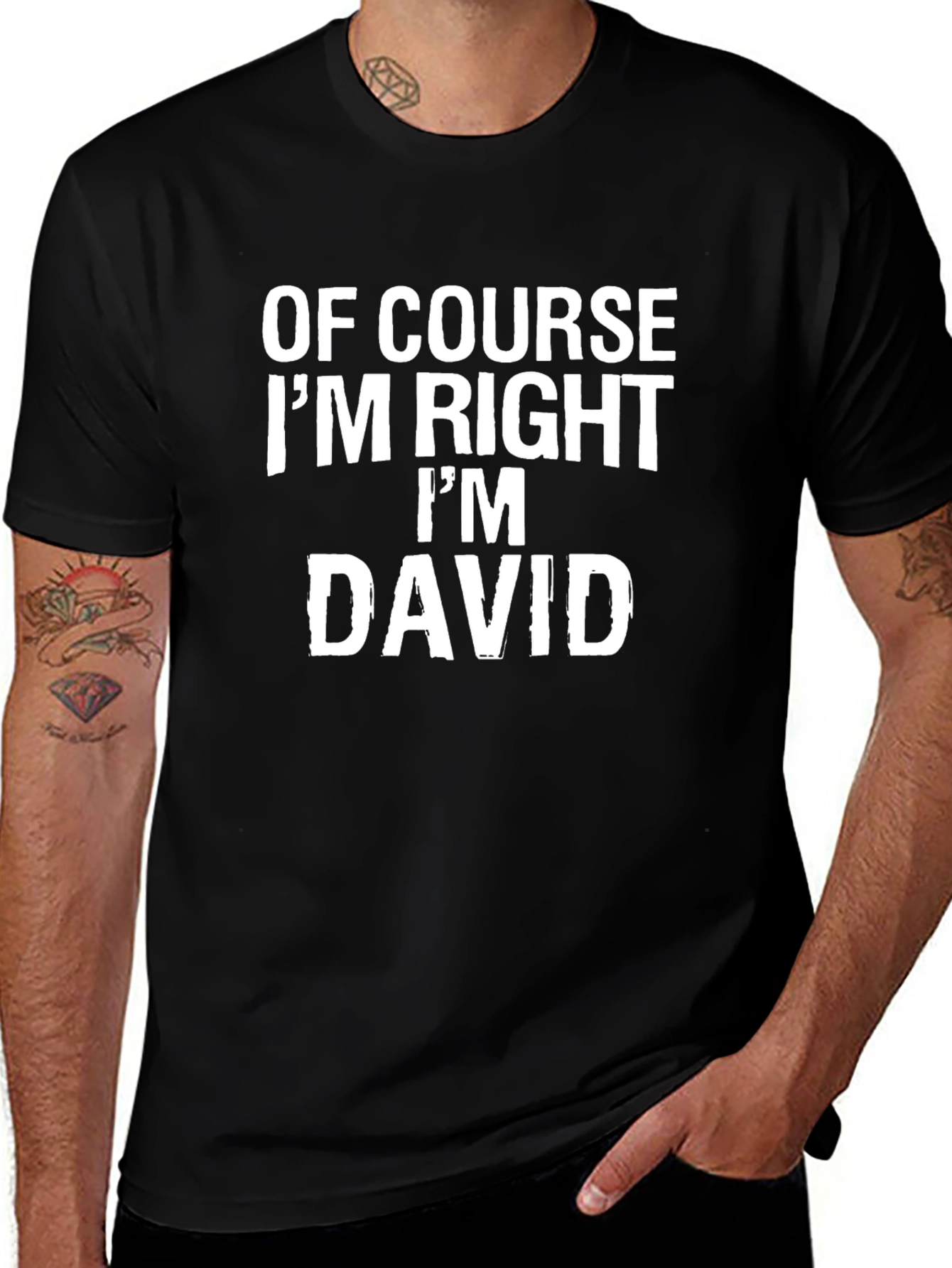 Of Course Im Right Im David T-Shirt