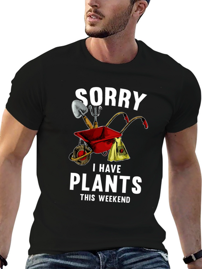 Sorry I Have Plants This Weekend T-Shirt