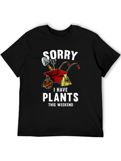 Sorry I Have Plants This Weekend T-Shirt