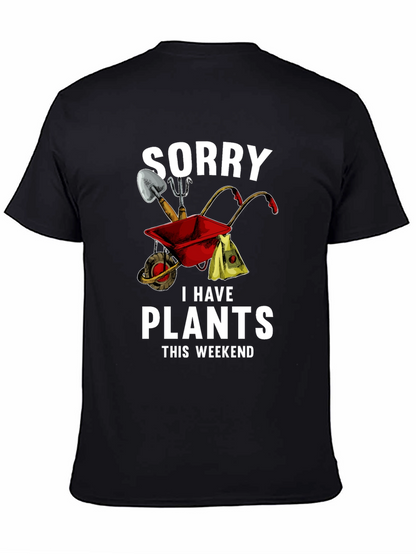 Sorry I Have Plants This Weekend T-Shirt