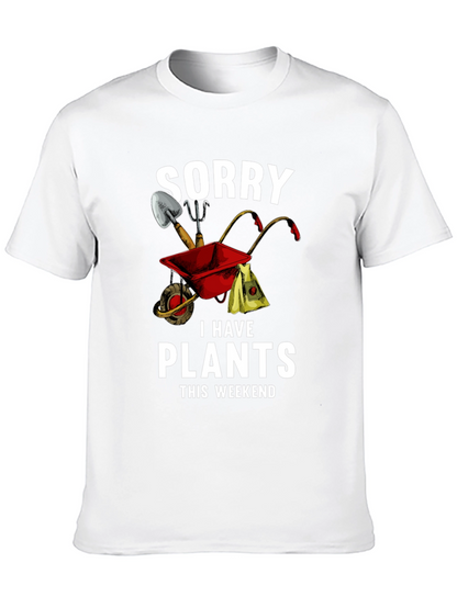Sorry I Have Plants This Weekend T-Shirt