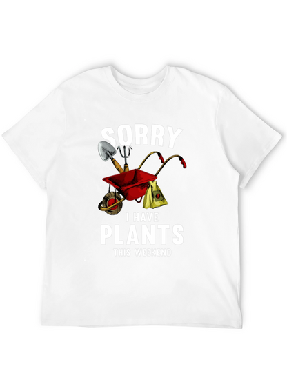 Sorry I Have Plants This Weekend T-Shirt