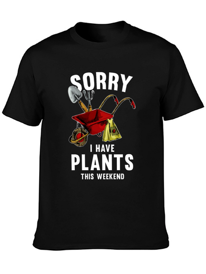 Sorry I Have Plants This Weekend T-Shirt