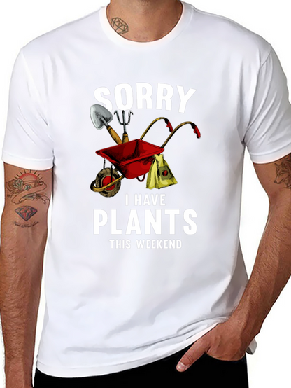 Sorry I Have Plants This Weekend T-Shirt