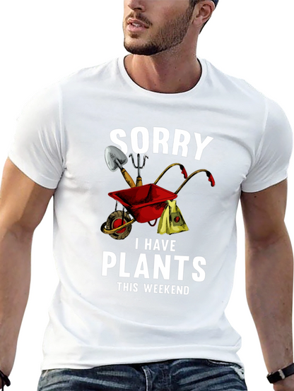 Sorry I Have Plants This Weekend T-Shirt