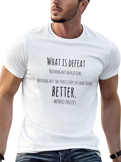 Inspirational Quote T-Shirt - Wendell Phillips