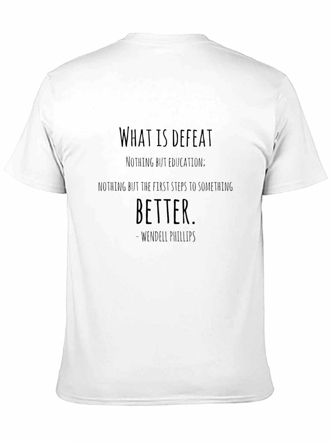 Inspirational Quote T-Shirt - Wendell Phillips