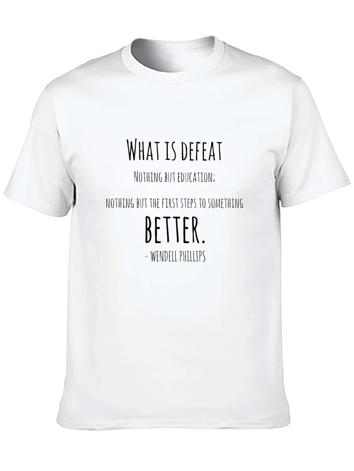 Inspirational Quote T-Shirt - Wendell Phillips