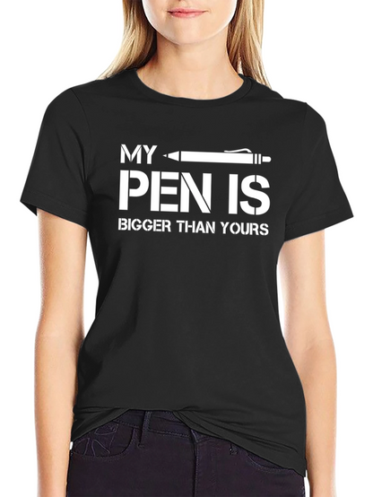 Funny My Pen Is Bigger Than Yours T-Shirt