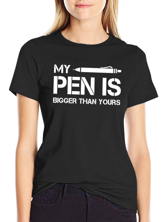 Funny My Pen Is Bigger Than Yours T-Shirt