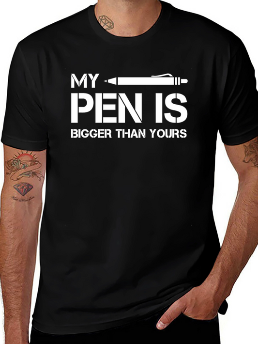 Funny My Pen Is Bigger Than Yours T-Shirt