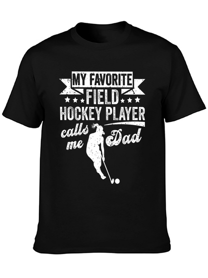 Field Hockey Dad T-Shirt - Favorite Player