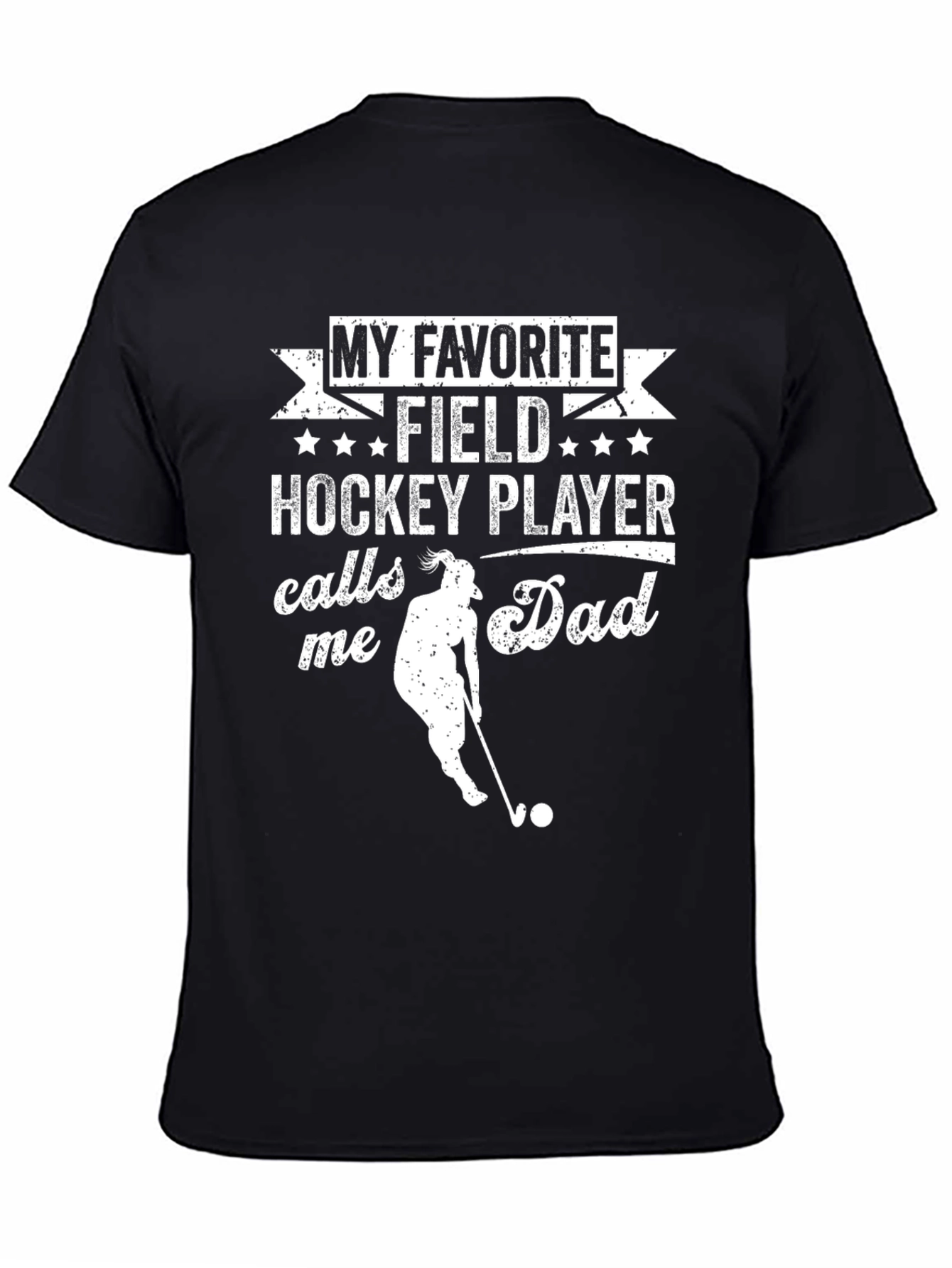 Field Hockey Dad T-Shirt - Favorite Player