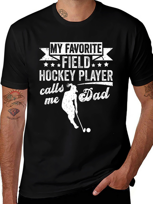 Field Hockey Dad T-Shirt - Favorite Player