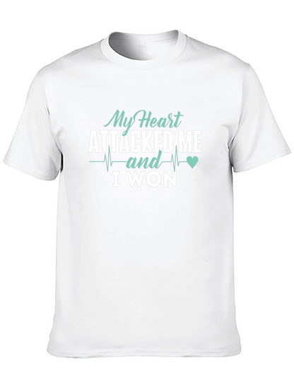 My Heart Attacked Me I Won T-Shirt