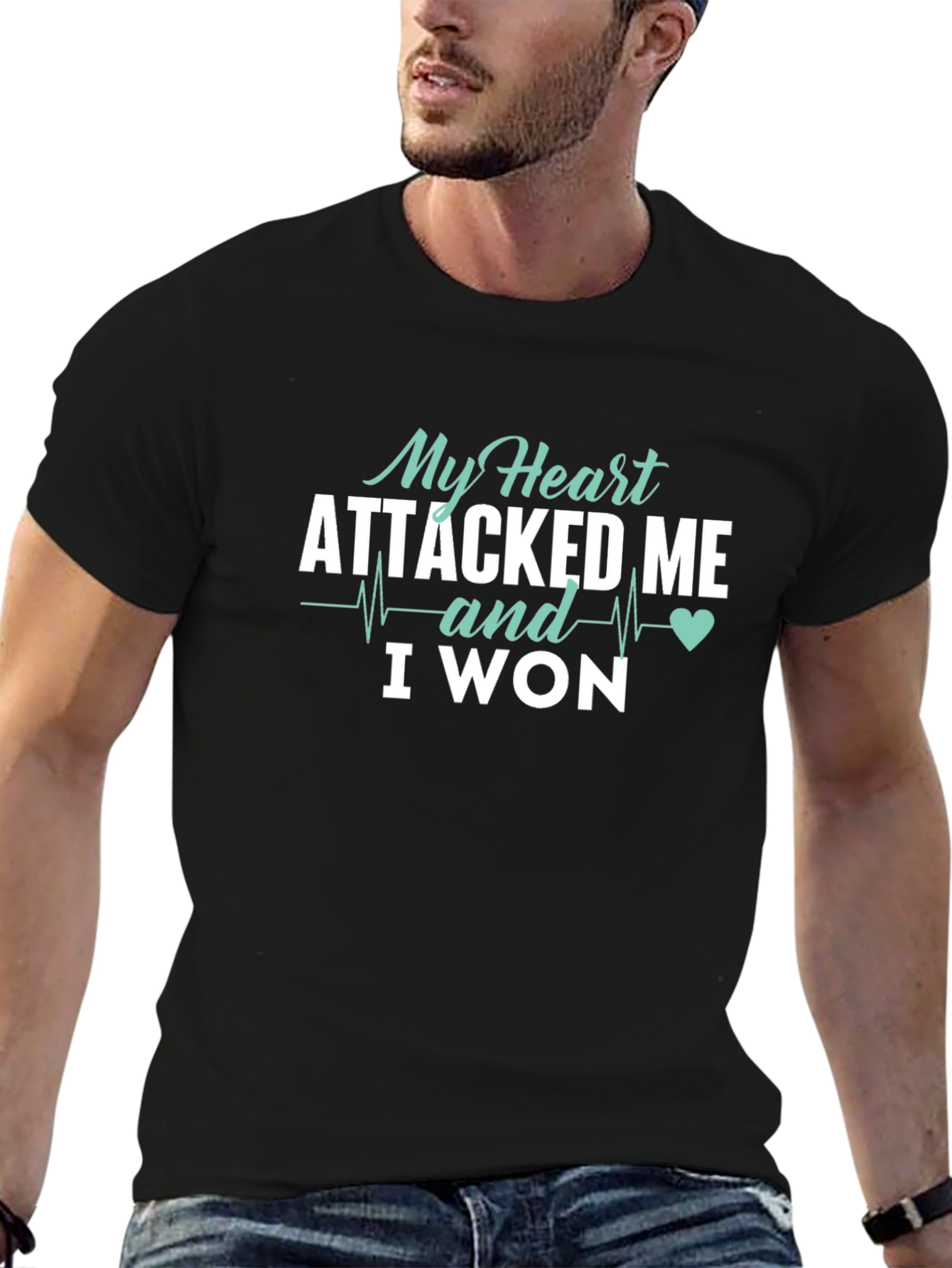 My Heart Attacked Me I Won T-Shirt