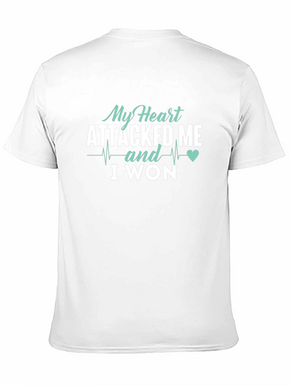 My Heart Attacked Me I Won T-Shirt