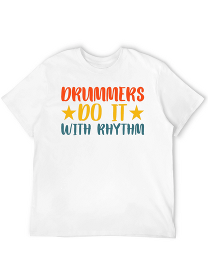 Drummers Do It With Rhythm T-Shirt